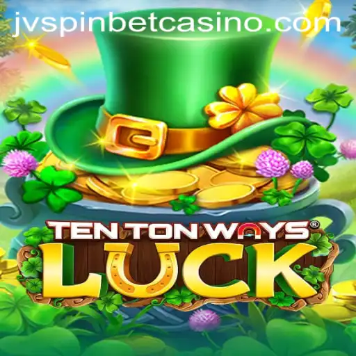 Exploring the Exciting World of TenTonWaysLuck with JVSPIN BET